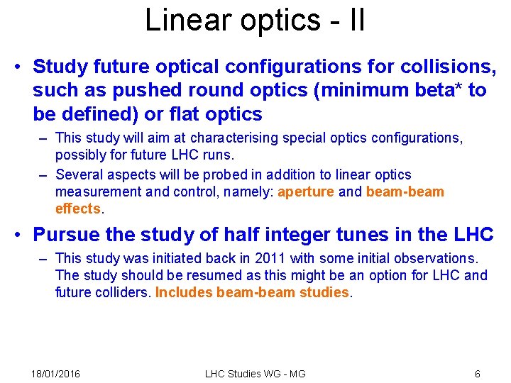 Linear optics - II • Study future optical configurations for collisions, such as pushed