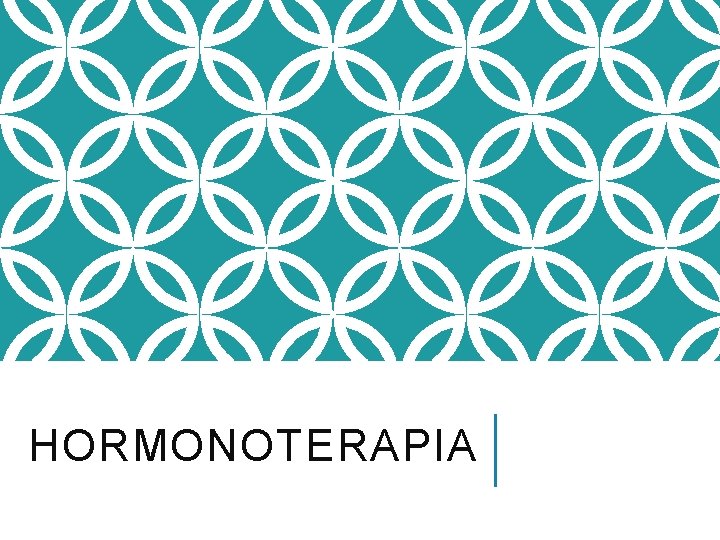 HORMONOTERAPIA 
