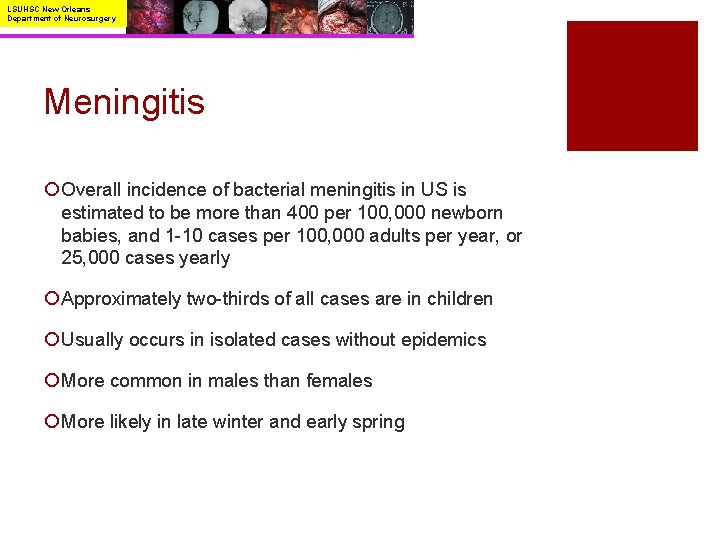 LSUHSC New Orleans Department of Neurosurgery Meningitis ¡ Overall incidence of bacterial meningitis in