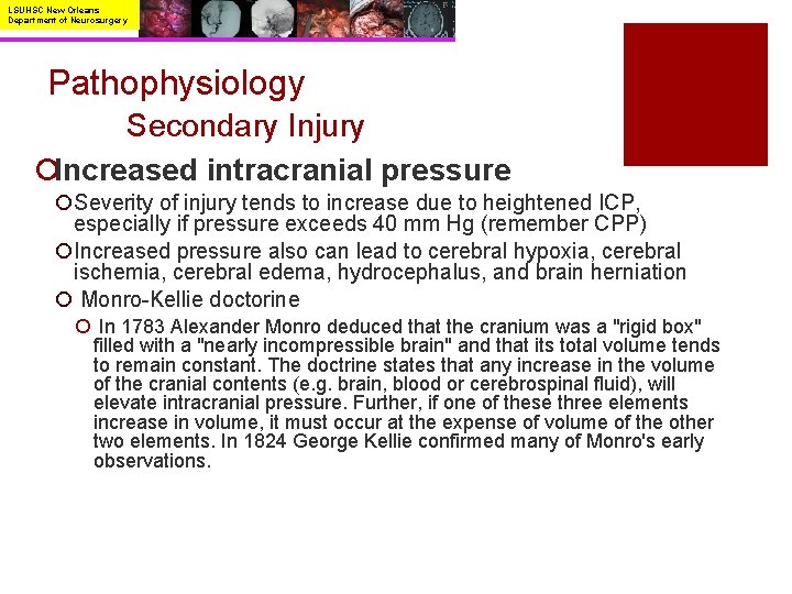 LSUHSC New Orleans Department of Neurosurgery Pathophysiology Secondary Injury ¡Increased intracranial pressure ¡Severity of