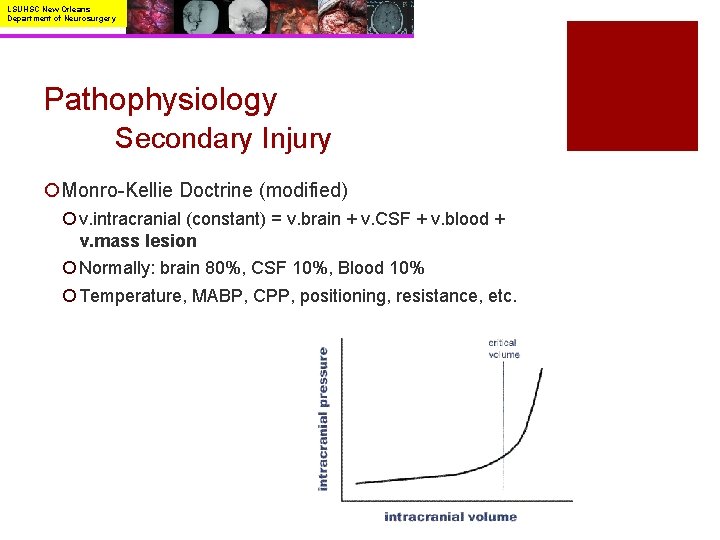 LSUHSC New Orleans Department of Neurosurgery Pathophysiology Secondary Injury ¡Monro-Kellie Doctrine (modified) ¡ v.