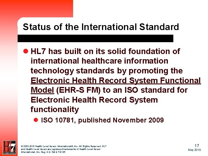 Status of the International Standard l HL 7 has built on its solid foundation