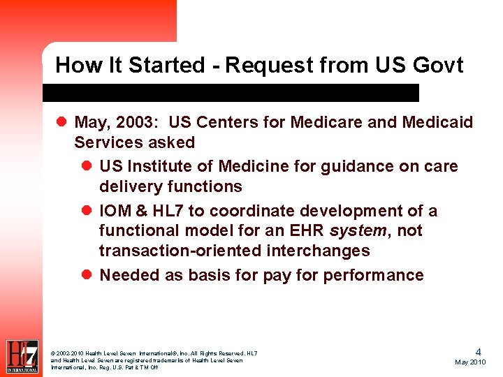 How It Started - Request from US Govt l May, 2003: US Centers for