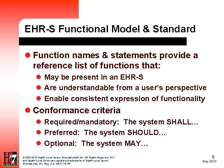 EHR-S Functional Model & Standard l Function names & statements provide a reference list