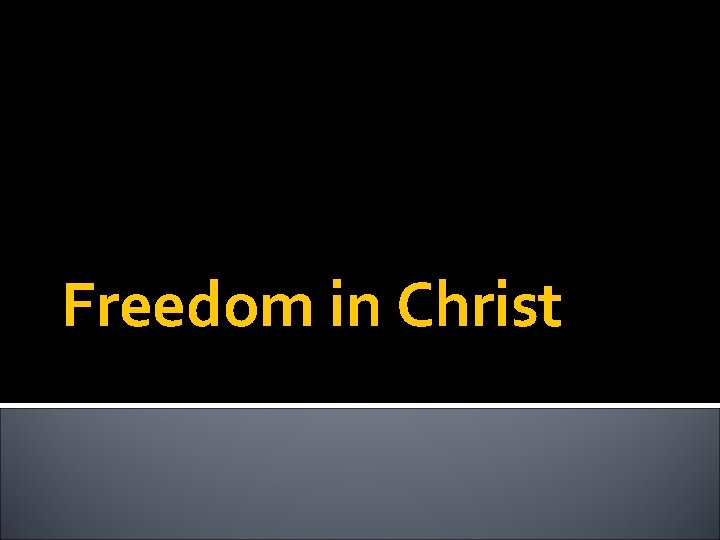 Freedom in Christ 