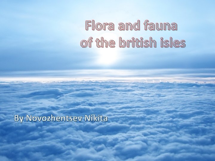 Flora and fauna of the british isles By