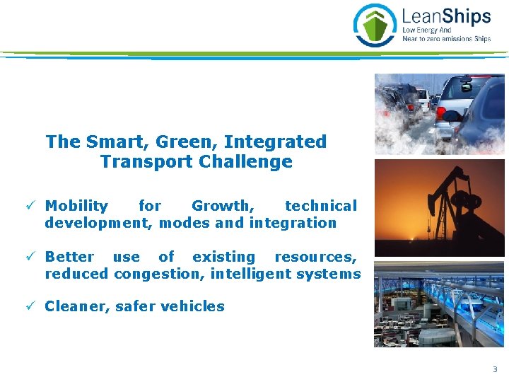 The Smart, Green, Integrated Transport Challenge ü Mobility for Growth, technical development, modes and