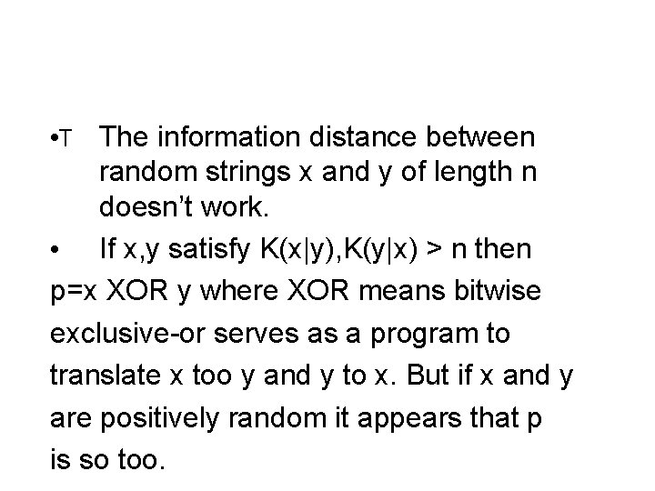 Not between random strings • T The information distance between random strings x and