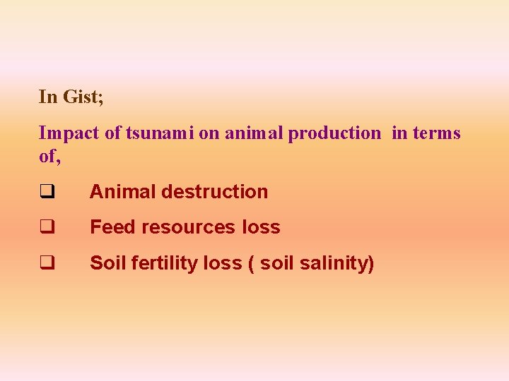 In Gist; Impact of tsunami on animal production in terms of, q Animal destruction