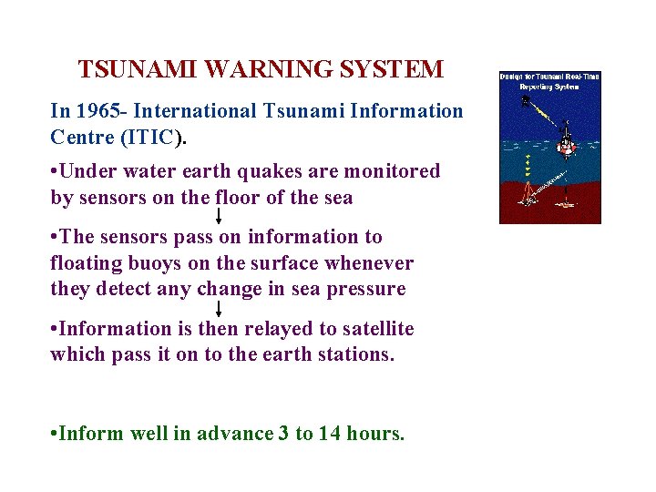 TSUNAMI WARNING SYSTEM In 1965 - International Tsunami Information Centre (ITIC). • Under water