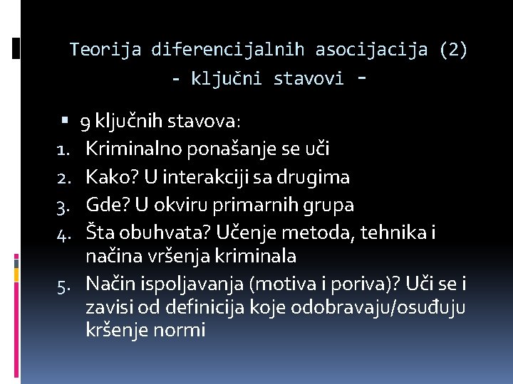 Teorija diferencijalnih asocija (2) - ključni stavovi - 9 ključnih stavova: Kriminalno ponašanje se