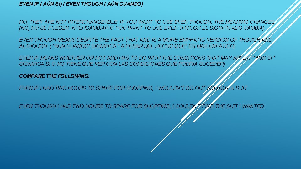 EVEN IF ( AÚN SI) / EVEN THOUGH ( AÚN CUANDO) NO, THEY ARE EVEN IF ( AÚN SI) / EVEN THOUGH ( AÚN CUANDO) NO, THEY ARE
