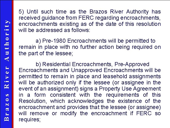 Brazos River Authority 5) Until such time as the Brazos River Authority has received