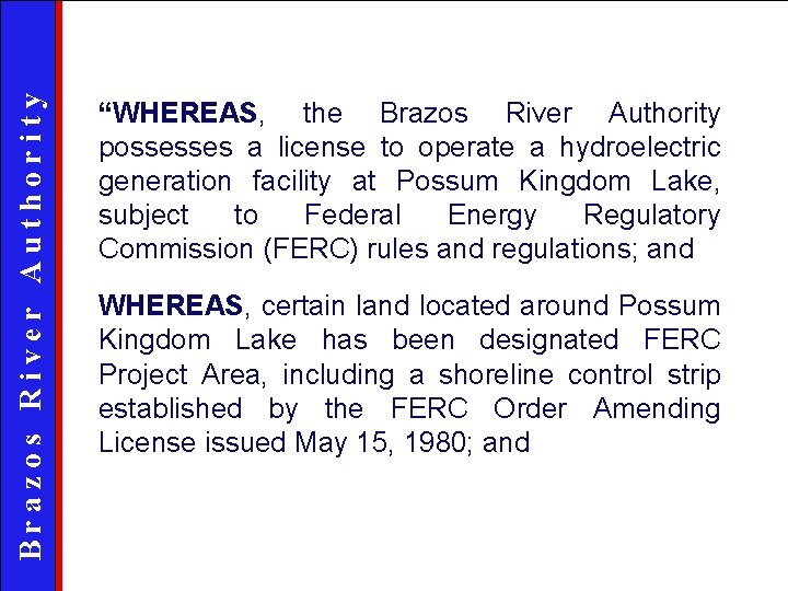 Brazos River Authority “WHEREAS, the Brazos River Authority possesses a license to operate a