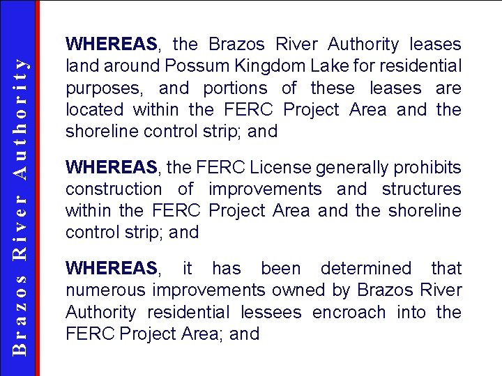 Brazos River Authority WHEREAS, the Brazos River Authority leases land around Possum Kingdom Lake