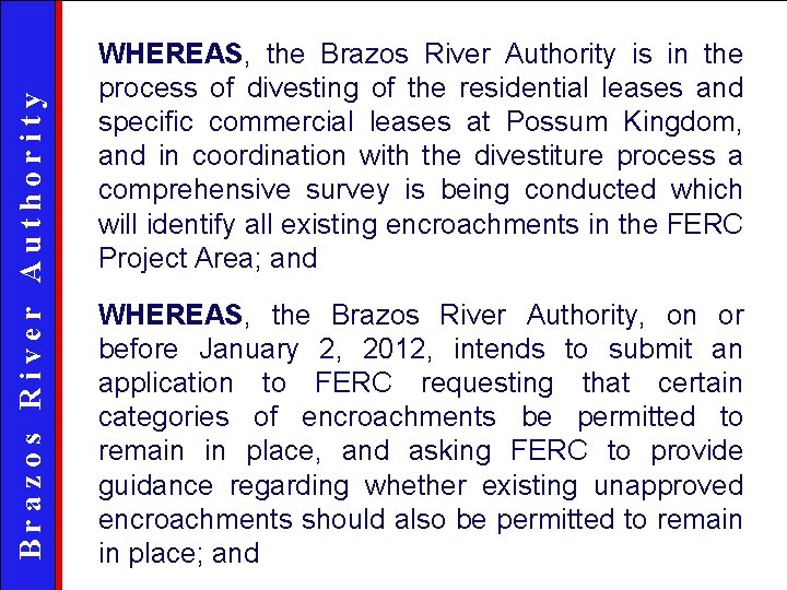 Brazos River Authority WHEREAS, the Brazos River Authority is in the process of divesting
