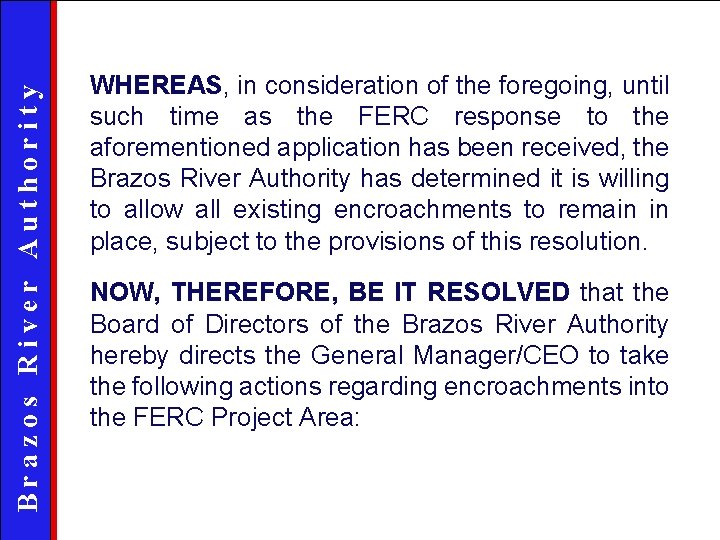 Brazos River Authority WHEREAS, in consideration of the foregoing, until such time as the