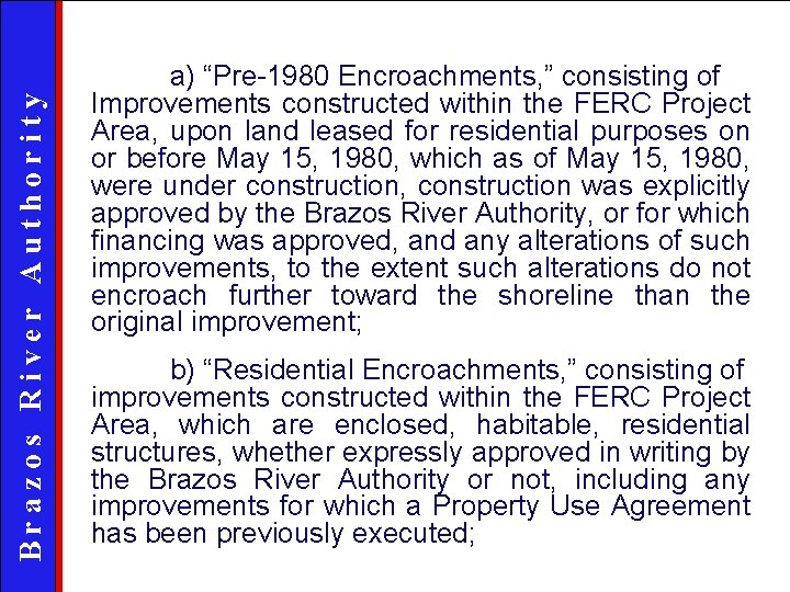 Brazos River Authority a) “Pre-1980 Encroachments, ” consisting of Improvements constructed within the FERC