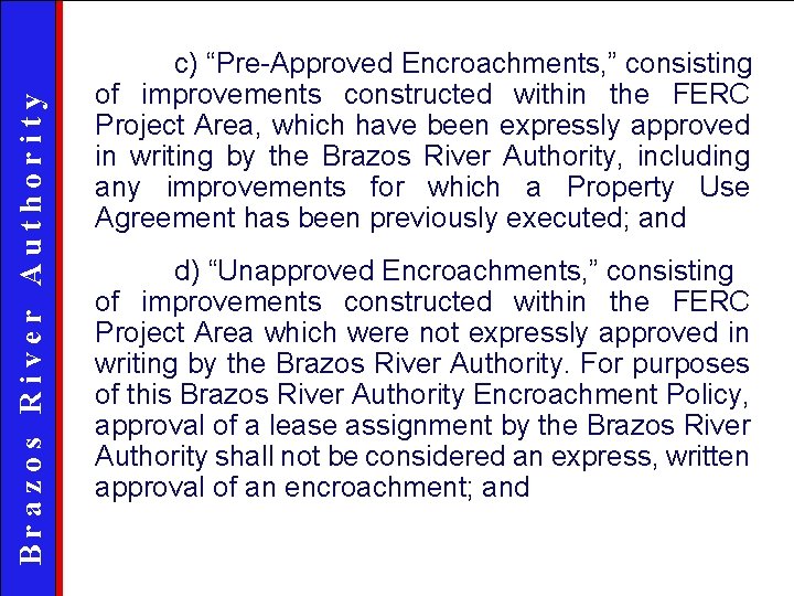 Brazos River Authority c) “Pre-Approved Encroachments, ” consisting of improvements constructed within the FERC