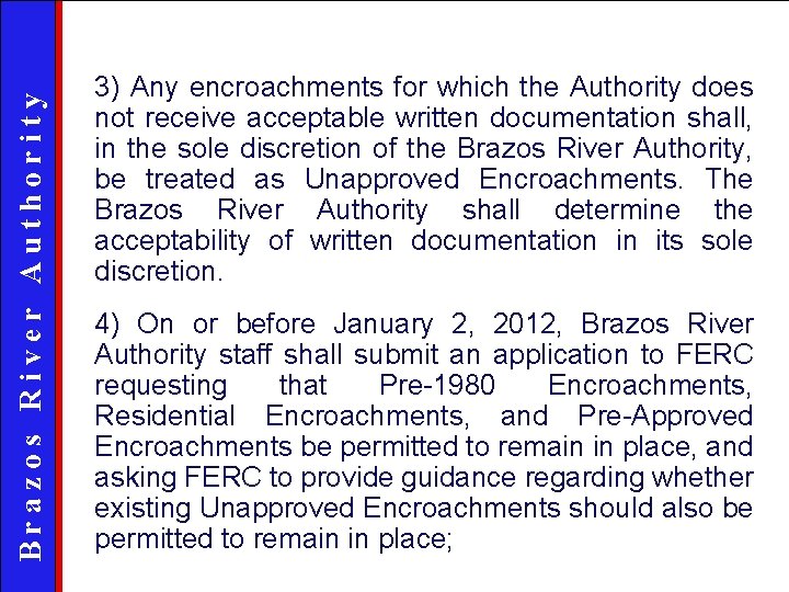 Brazos River Authority 3) Any encroachments for which the Authority does not receive acceptable