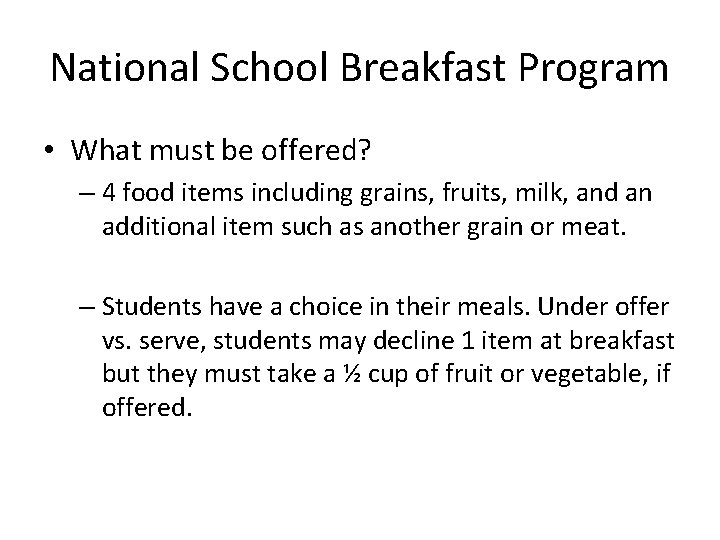 National School Breakfast Program • What must be offered? – 4 food items including
