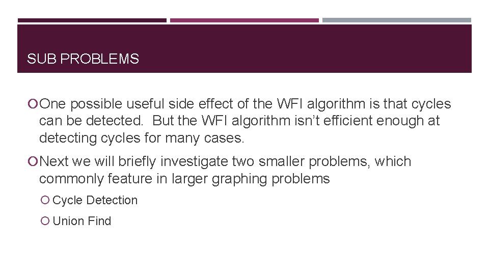 SUB PROBLEMS One possible useful side effect of the WFI algorithm is that cycles