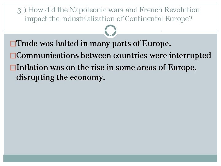 3. ) How did the Napoleonic wars and French Revolution impact the industrialization of