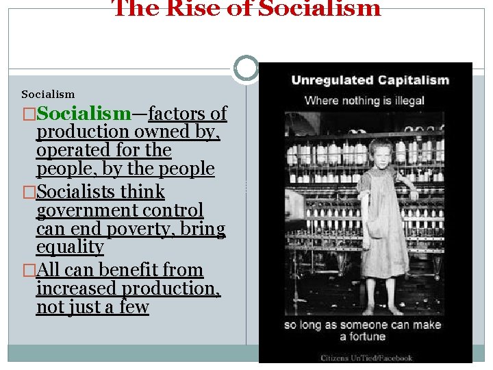 The Rise of Socialism �Socialism—factors of production owned by, operated for the people, by