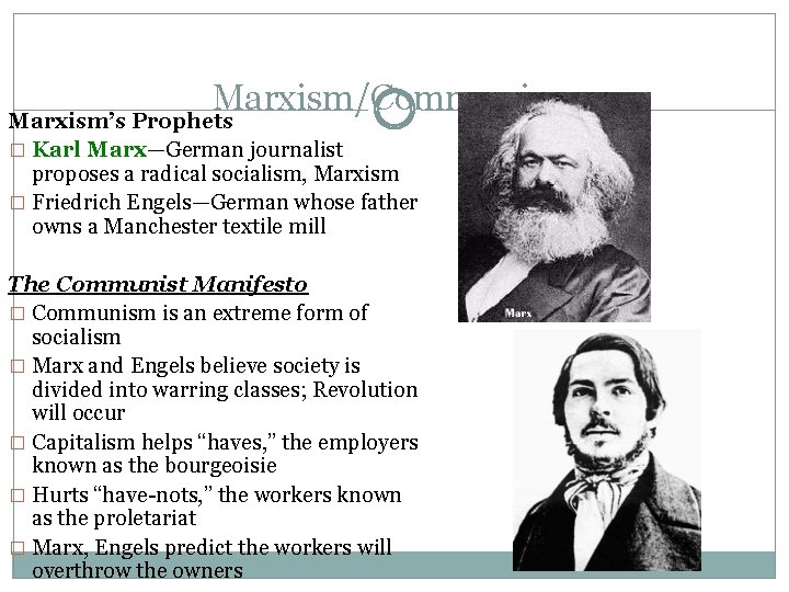 Marxism/Communism Marxism’s Prophets � Karl Marx—German journalist proposes a radical socialism, Marxism � Friedrich