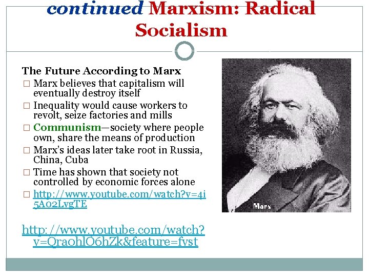 continued Marxism: Radical Socialism The Future According to Marx � Marx believes that capitalism
