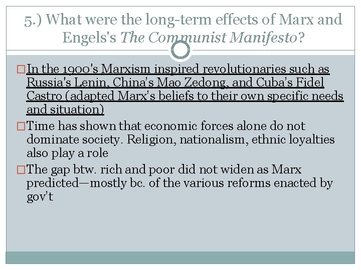 5. ) What were the long-term effects of Marx and Engels's The Communist Manifesto?