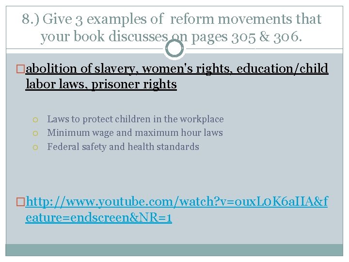 8. ) Give 3 examples of reform movements that your book discusses on pages