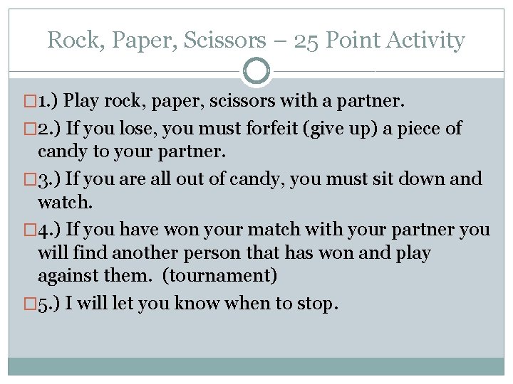 Rock, Paper, Scissors – 25 Point Activity � 1. ) Play rock, paper, scissors