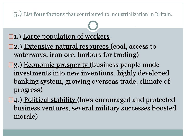 5. ) List four factors that contributed to industrialization in Britain. � 1. )