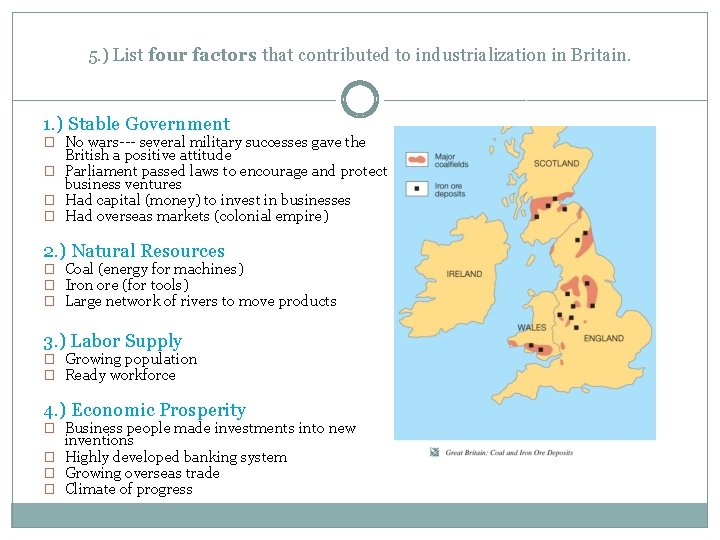 5. ) List four factors that contributed to industrialization in Britain. 1. ) Stable