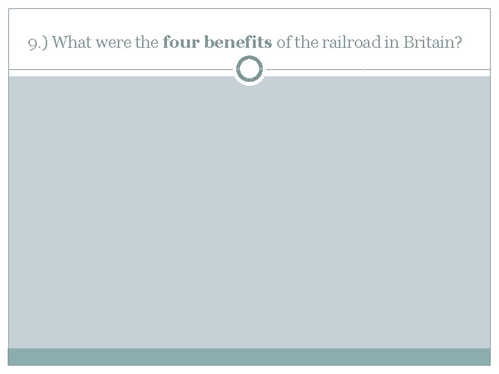 9. ) What were the four benefits of the railroad in Britain? 