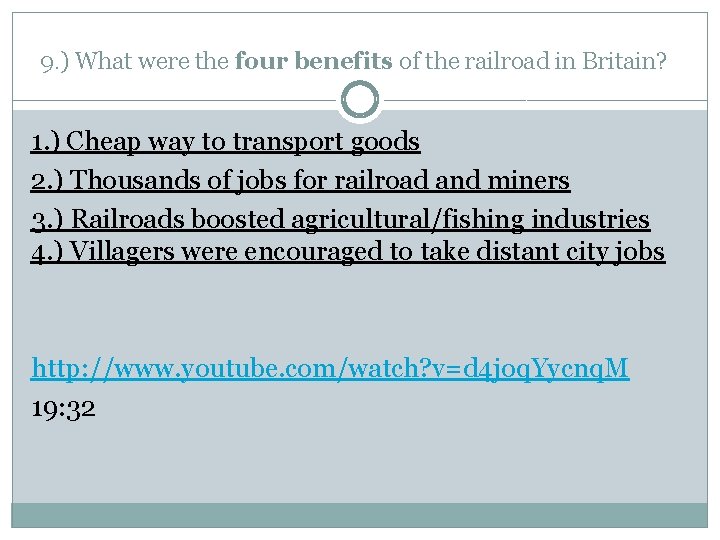9. ) What were the four benefits of the railroad in Britain? 1. )