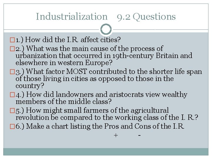 Industrialization 9. 2 Questions � 1. ) How did the I. R. affect cities?