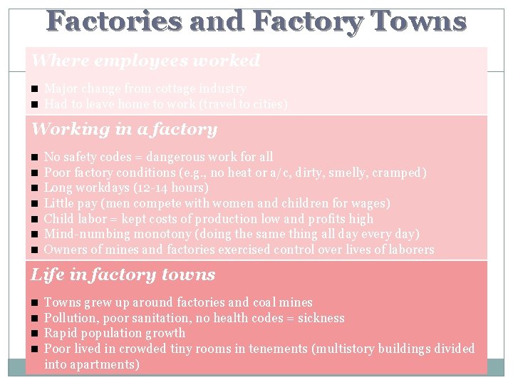 Factories and Factory Towns Where employees worked n n Major change from cottage industry