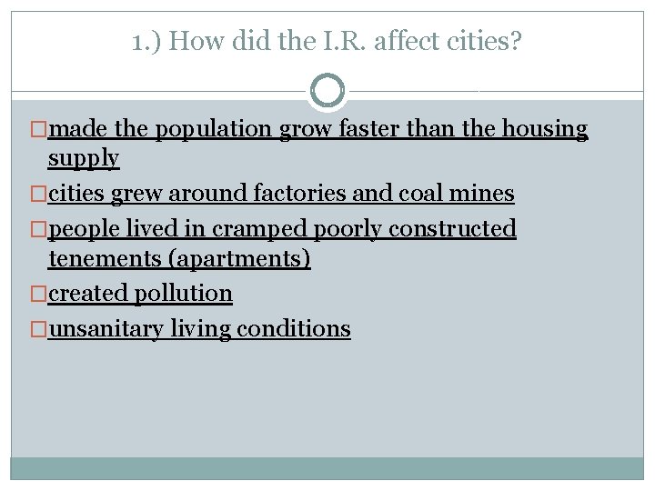 1. ) How did the I. R. affect cities? �made the population grow faster