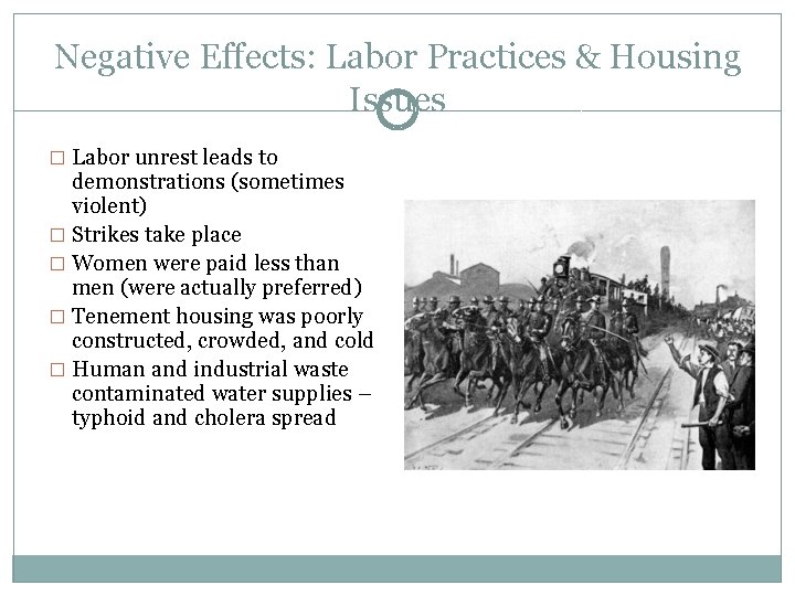 Negative Effects: Labor Practices & Housing Issues � Labor unrest leads to demonstrations (sometimes