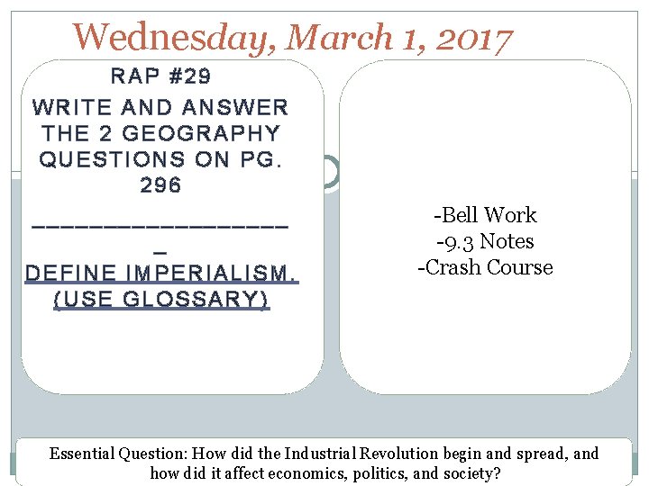 Wednesday, March 1, 2017 RAP #29 WRITE AND ANSWER THE 2 GEOGRAPHY QUESTIONS ON