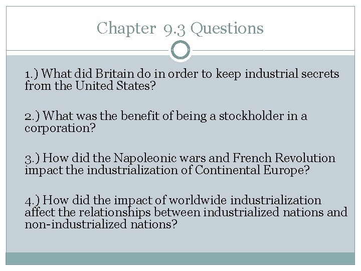 Chapter 9. 3 Questions 1. ) What did Britain do in order to keep