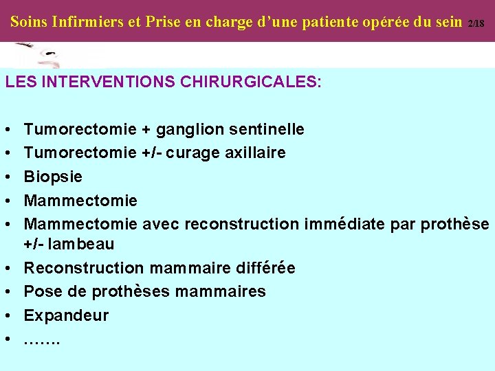 Soins Infirmiers et Prise en charge d’une patiente opérée du sein 2/18 LES INTERVENTIONS