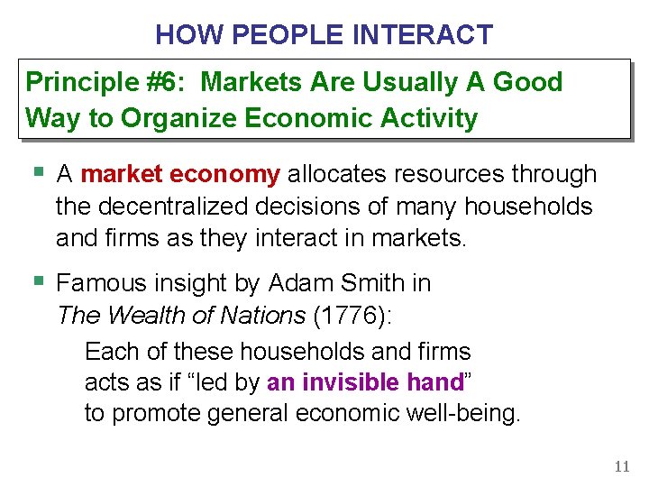 HOW PEOPLE INTERACT Principle #6: Markets Are Usually A Good Way to Organize Economic