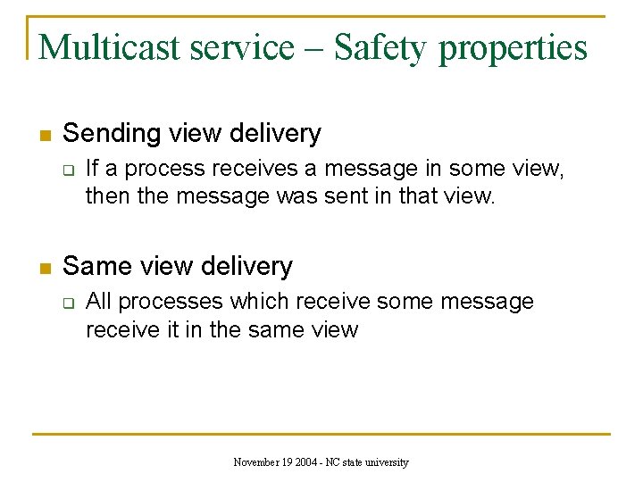 Multicast service – Safety properties n Sending view delivery q n If a process
