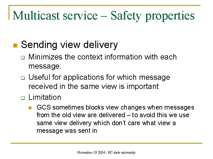 Multicast service – Safety properties n Sending view delivery q q q Minimizes the