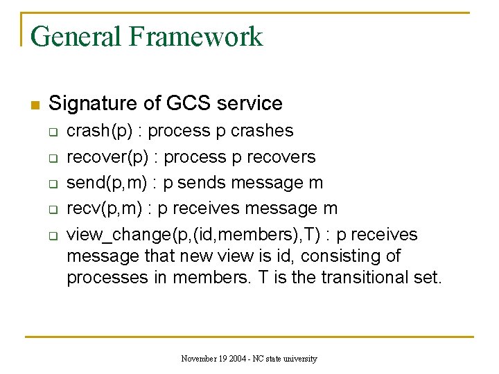 General Framework n Signature of GCS service q q q crash(p) : process p