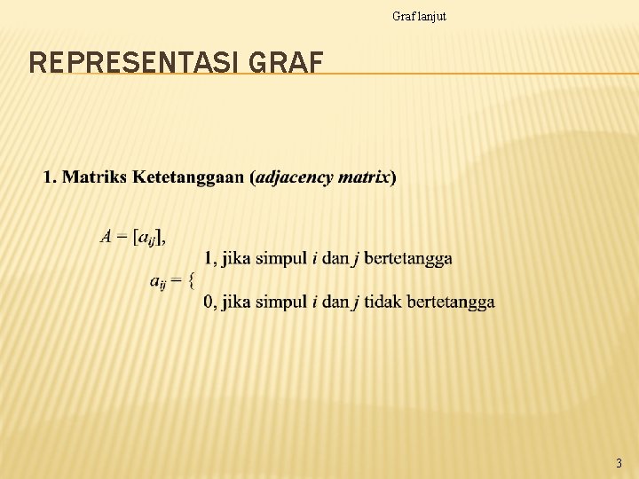 Graf lanjut REPRESENTASI GRAF 3 