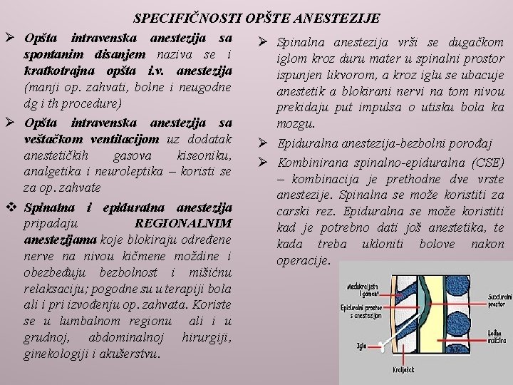 SPECIFIČNOSTI OPŠTE ANESTEZIJE Ø Opšta intravenska anestezija sa spontanim disanjem naziva se i kratkotrajna